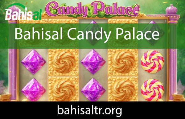 Bahisal candy palace içeriğiyle etkileyici formattadır.