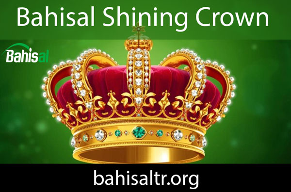 Bahisal shining crown oyunuyla kazandıran durumdadır.