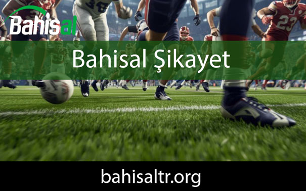 Bahisal şikayet varda bulunmayan efektifçe şirekttir.